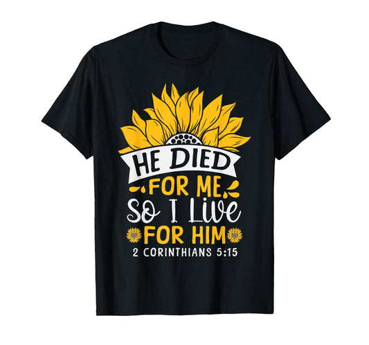 Christian Bible Verse Faith God Flower 2 Corinthians 5:15 He T-Shirt