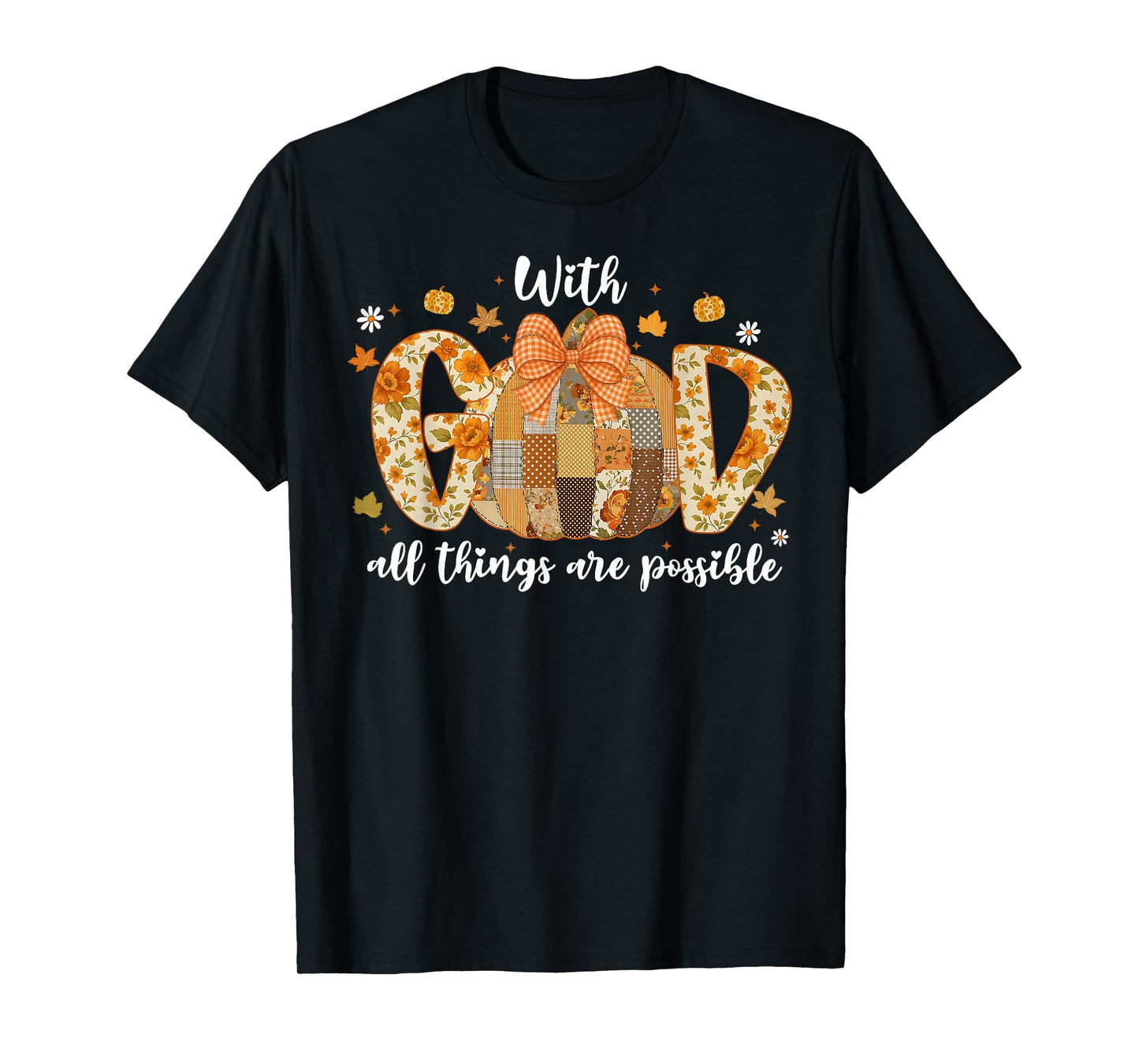 with God All Things are Possible Christian Fall Thanksgiving T-Shirt