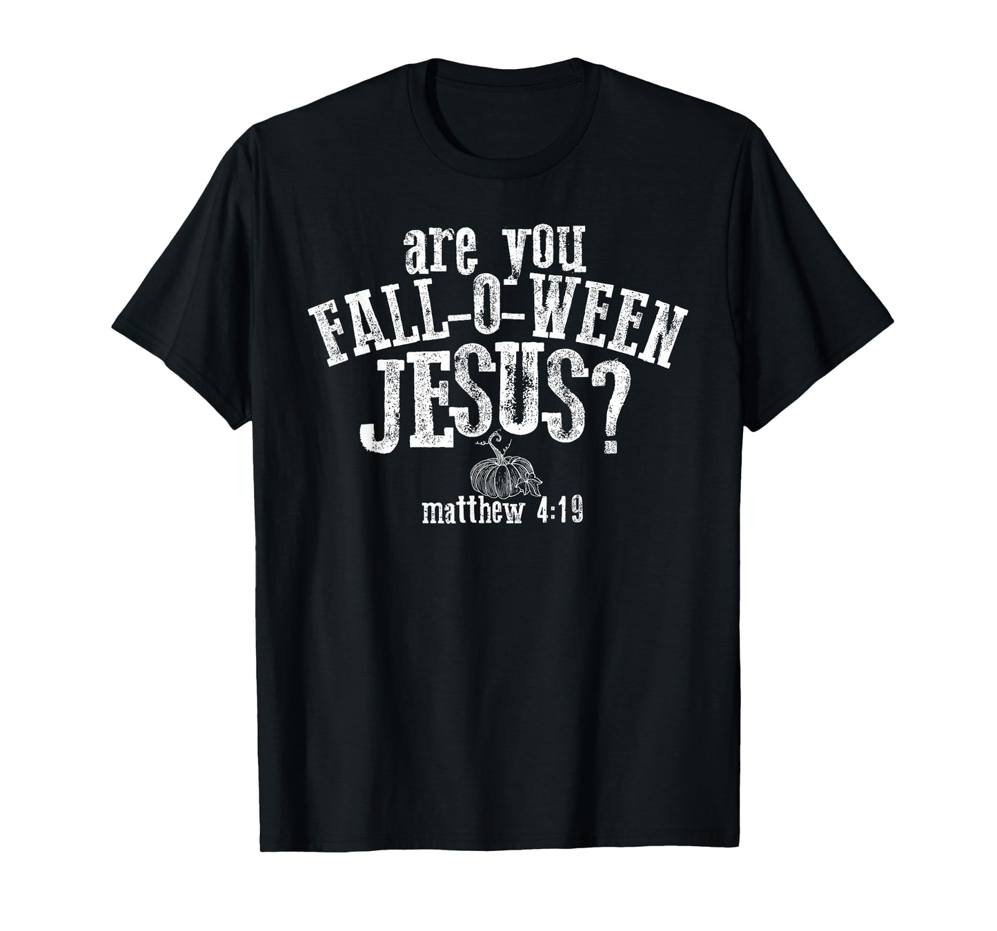Are You Fall-O-Ween Jesus Pumpkin Christian Autumn Leaves T-Shirt