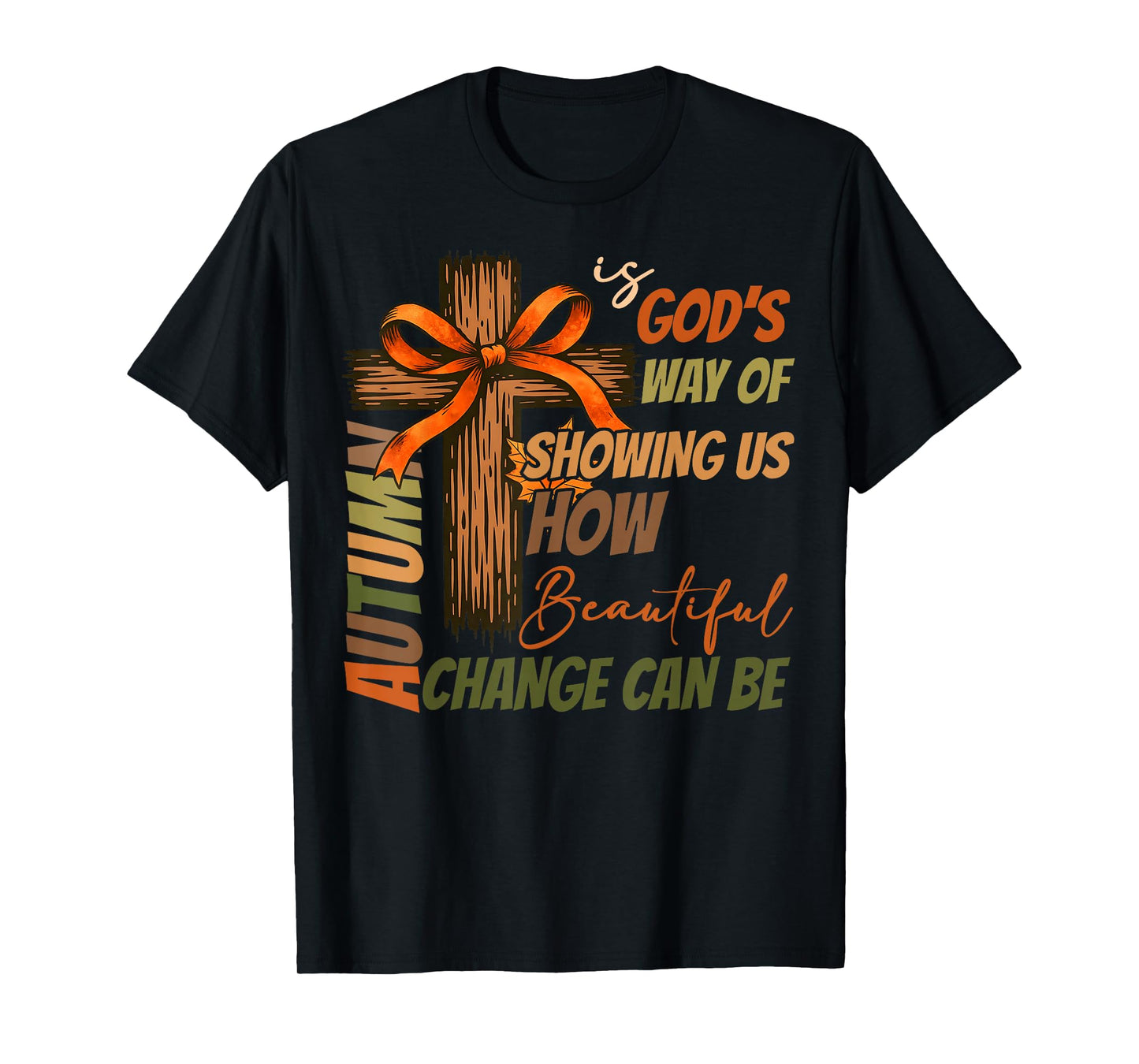 Autumn is God's Way Fall Cross Coquette Bow Christian Autumn T-Shirt
