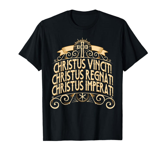 Christus Vincit Christus Regnat Laudes Tradtional Latin Mass T-Shirt