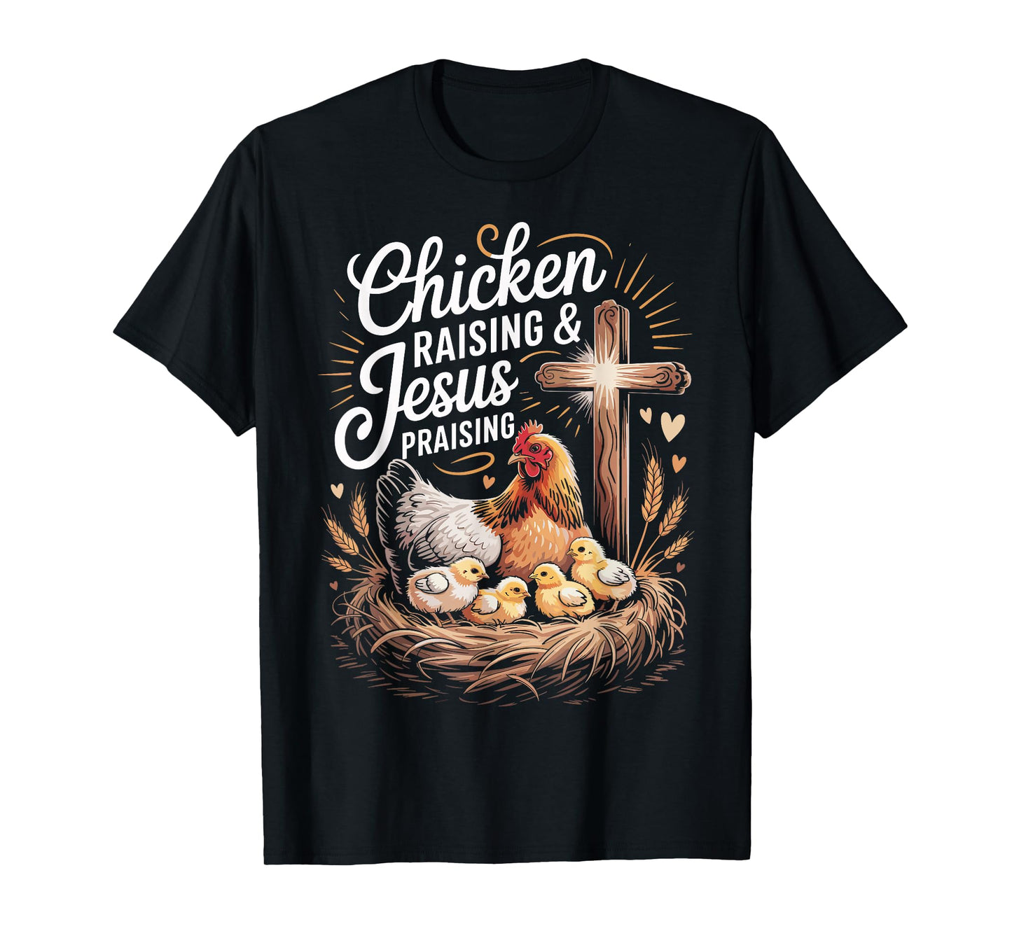 Chicken Raising & Jesus Praising T-Shirt
