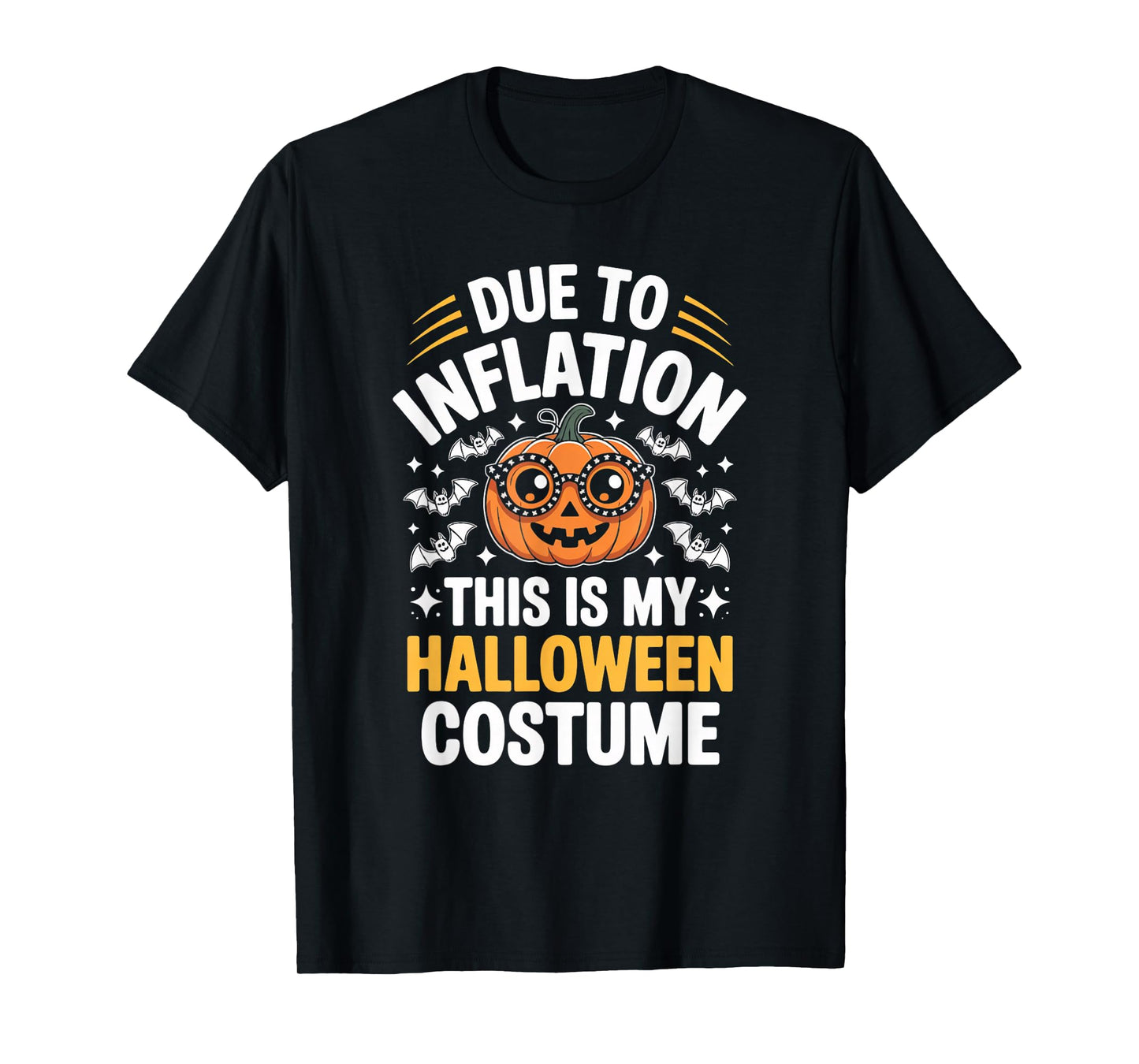 Due to Inflation Halloween Costume Funny Sarcastic Quote T-Shirt