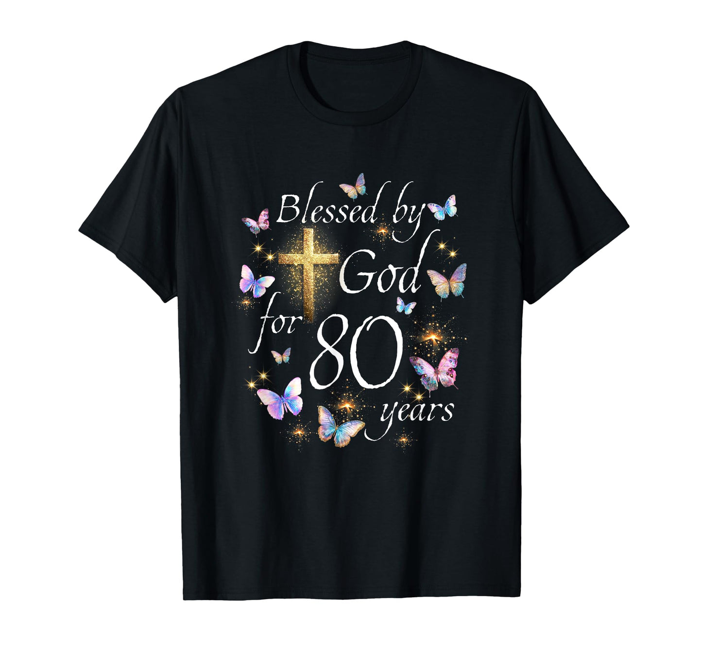 Blessed By God For 80 Year Butterfly Christian 80th Birthday T-Shirt