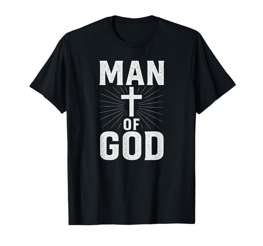 Man of God Husband Christian Faith Dad Grandfather Uncle T-Shirt