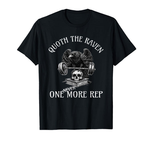 Quoth The Raven One More Rep Funny Gothic Workout Tee T-Shirt