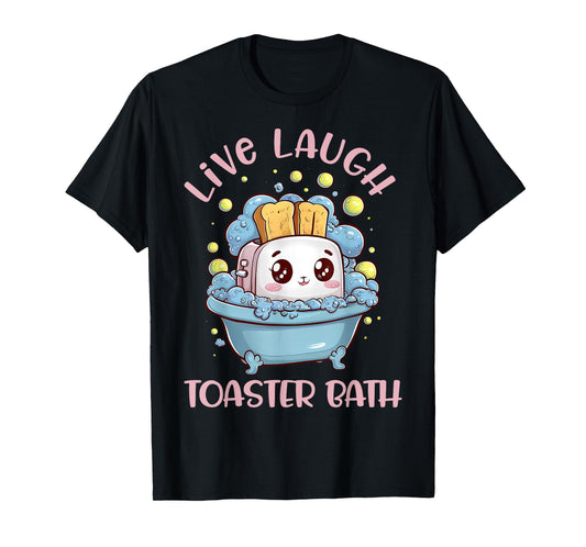 Hilarious Ironic Sarcasm Fun Joke Gifts Men Women Live Laugh Toaster Bath Womens Sarcastic Mental Health Humor T-Shirt