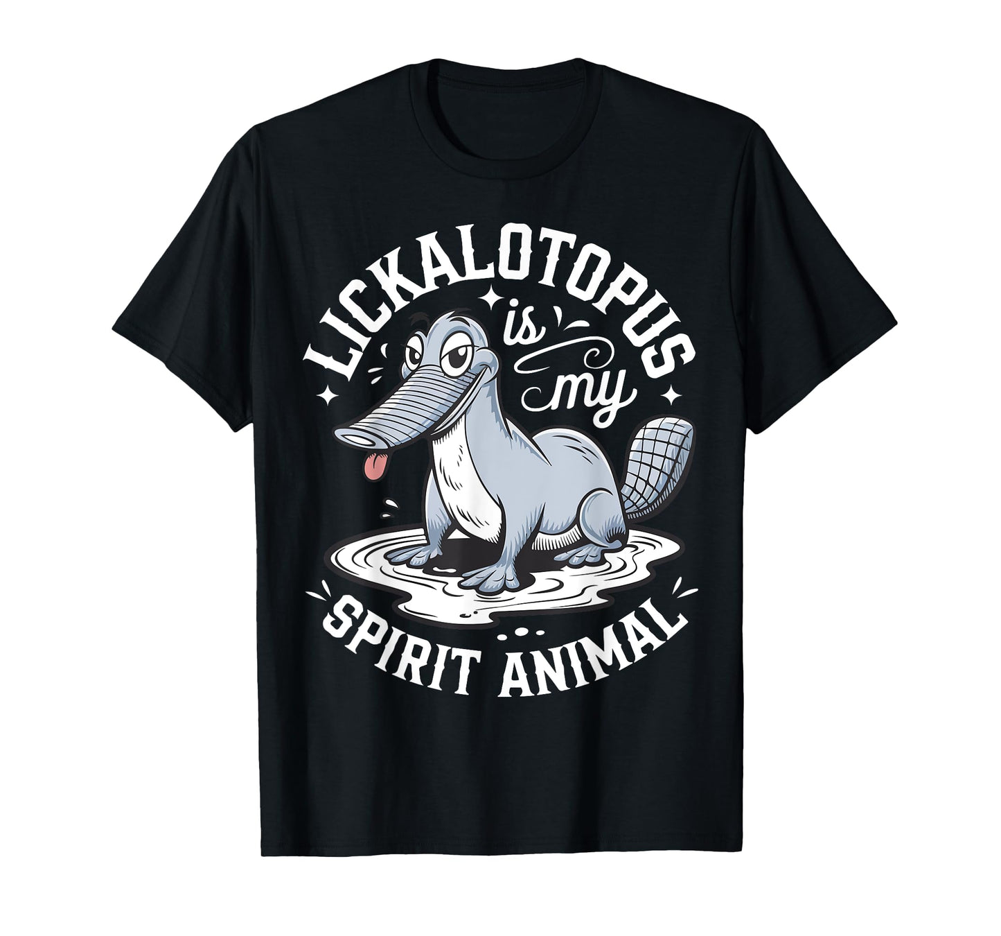 Lickalotopus Is My Spirit Animal Funny Sarcastic Sarcasm T-Shirt