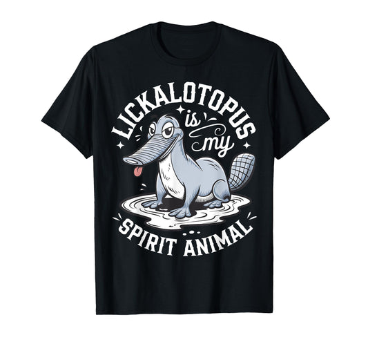 Lickalotopus Is My Spirit Animal Funny Sarcastic Sarcasm T-Shirt
