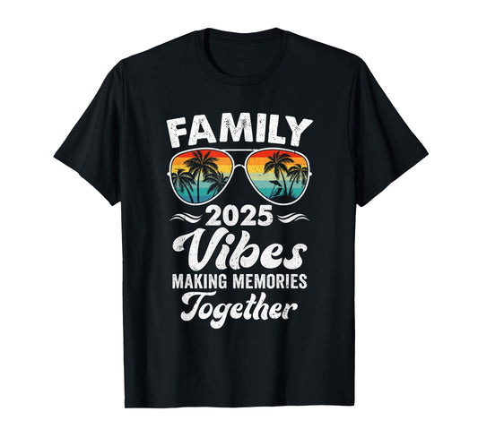 Family 2025 Vibes Family Reunion Vacation Making Memories T-Shirt