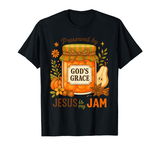 Fall for Jesus, Preserved by God's Grace Jesus is My Jam T-Shirt