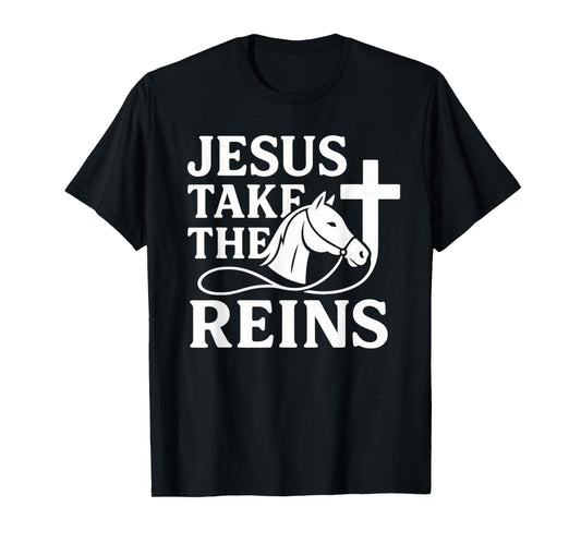 Jesus Take The Reins Christian Horse Faith T-Shirt