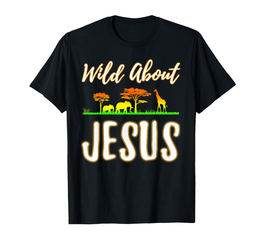 Jesus VBS Men Women Kids Wild About Jesus Christian Faith T-Shirt