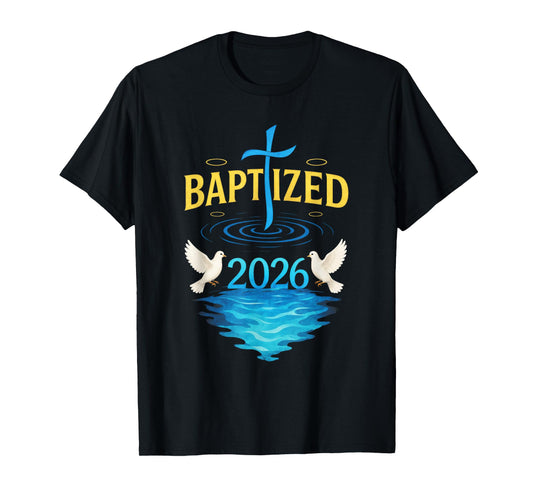 BAPTIZED 2026 - Catholic Church Jesus Cross T-Shirt