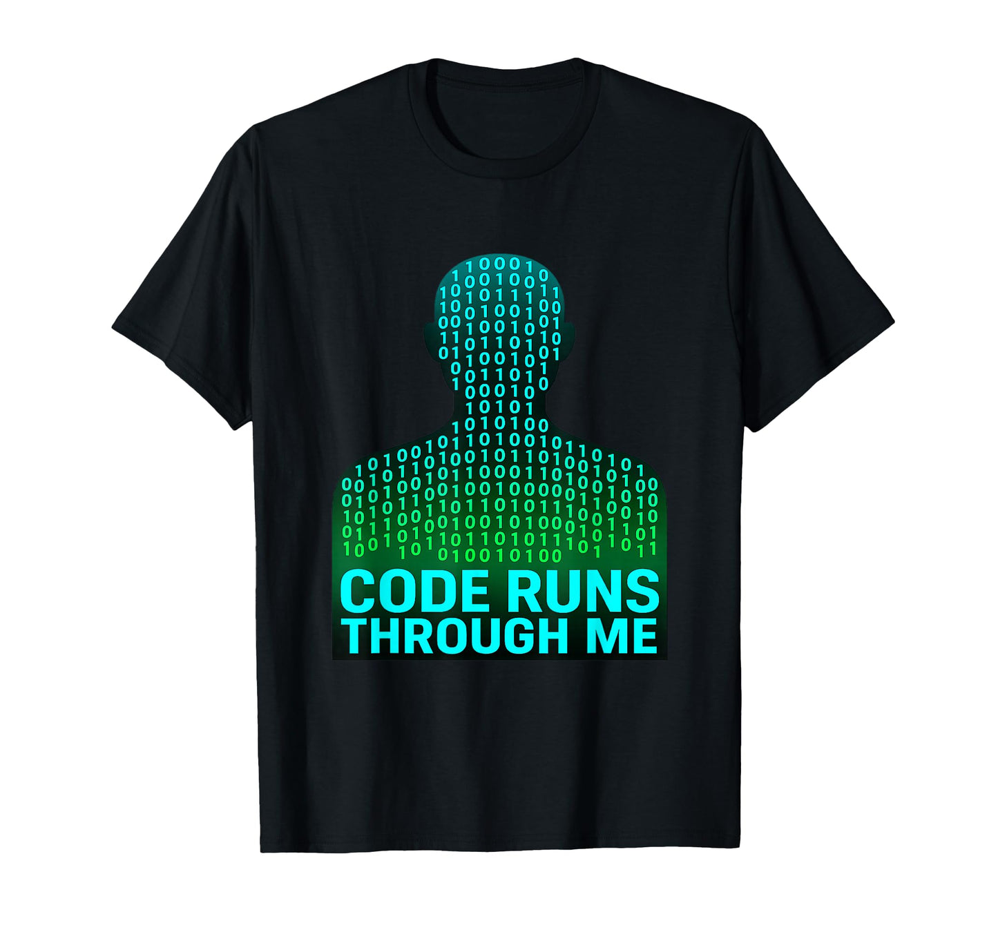 Data Analyst Coding Quote Computer Code Runs Through Me T-Shirt