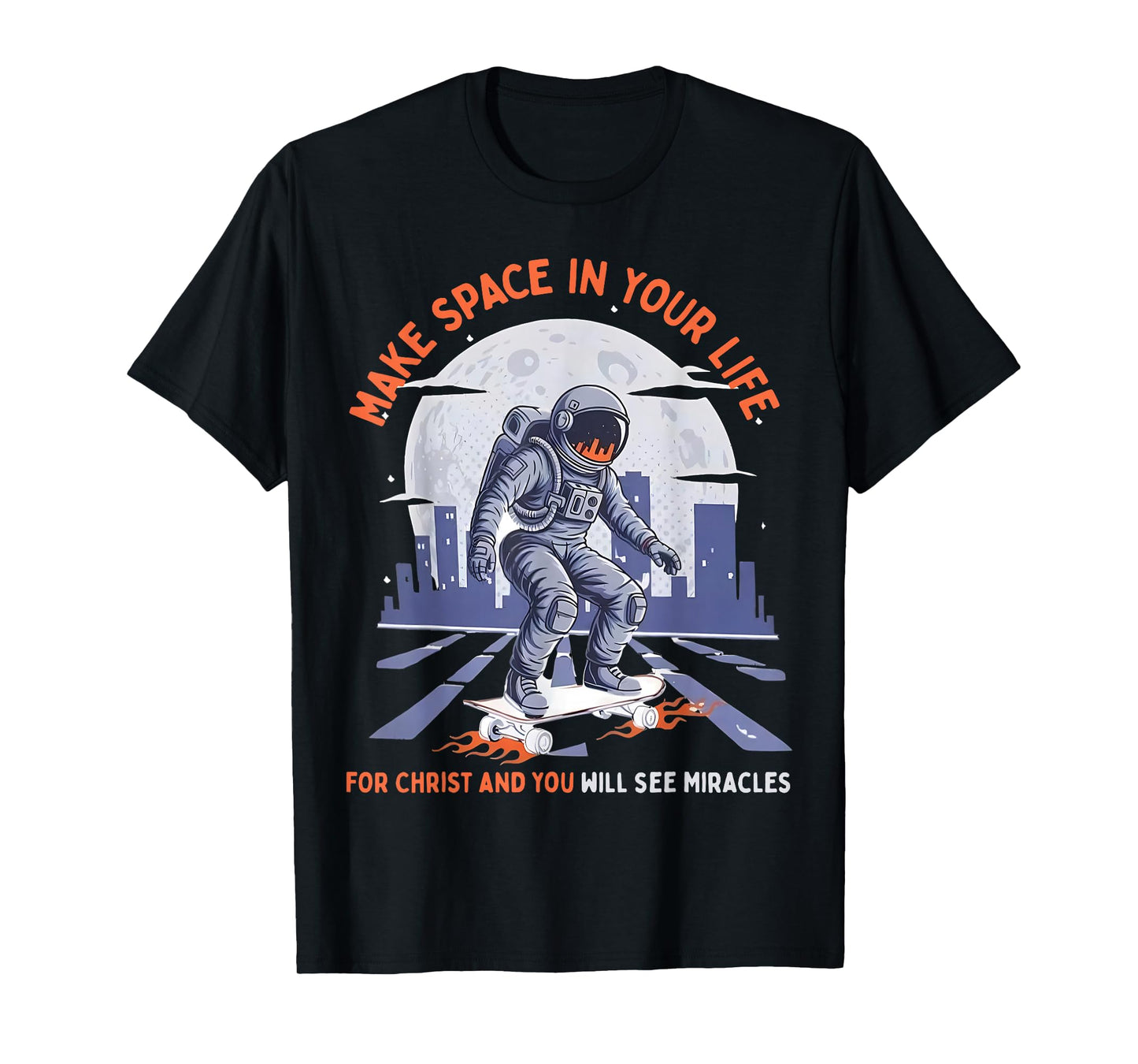 Make Space in Your Life for Christ and You Will See Miracles T-Shirt