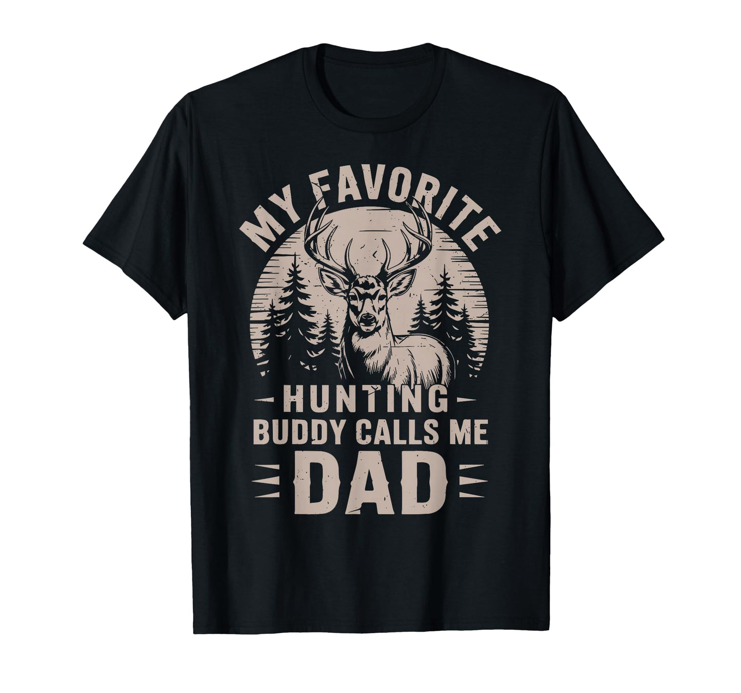 Favorite Hunting Buddy tee Dad Deer Hunting Gift Daughter T-Shirt