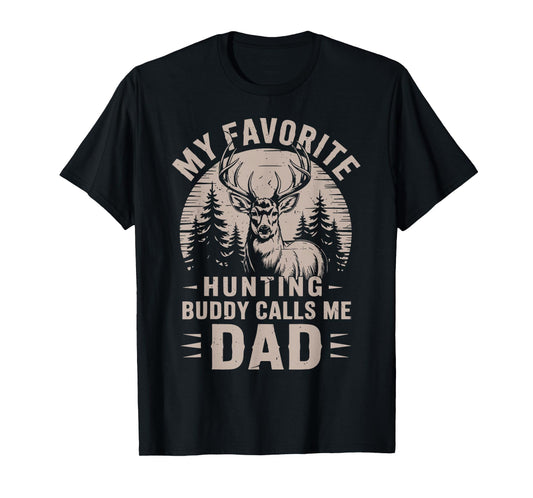 Favorite Hunting Buddy tee Dad Deer Hunting Gift Daughter T-Shirt