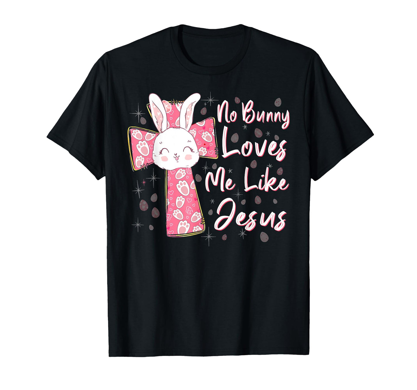No Bunny Loves Me Like Jesus Easter Christian Religious T-Shirt