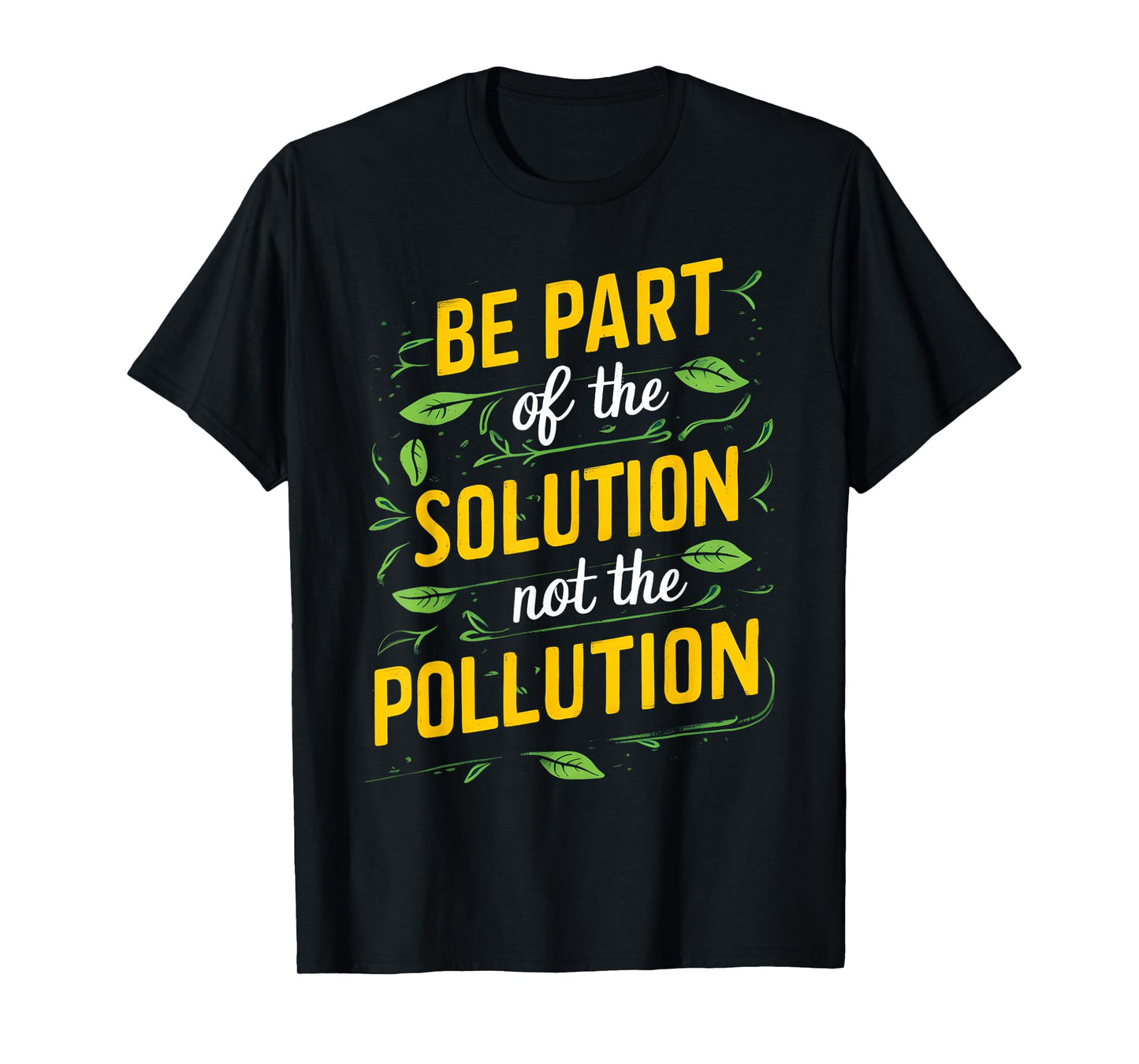 Be Part Of The Solution Littering Anti-Litter Don't Litter T-Shirt