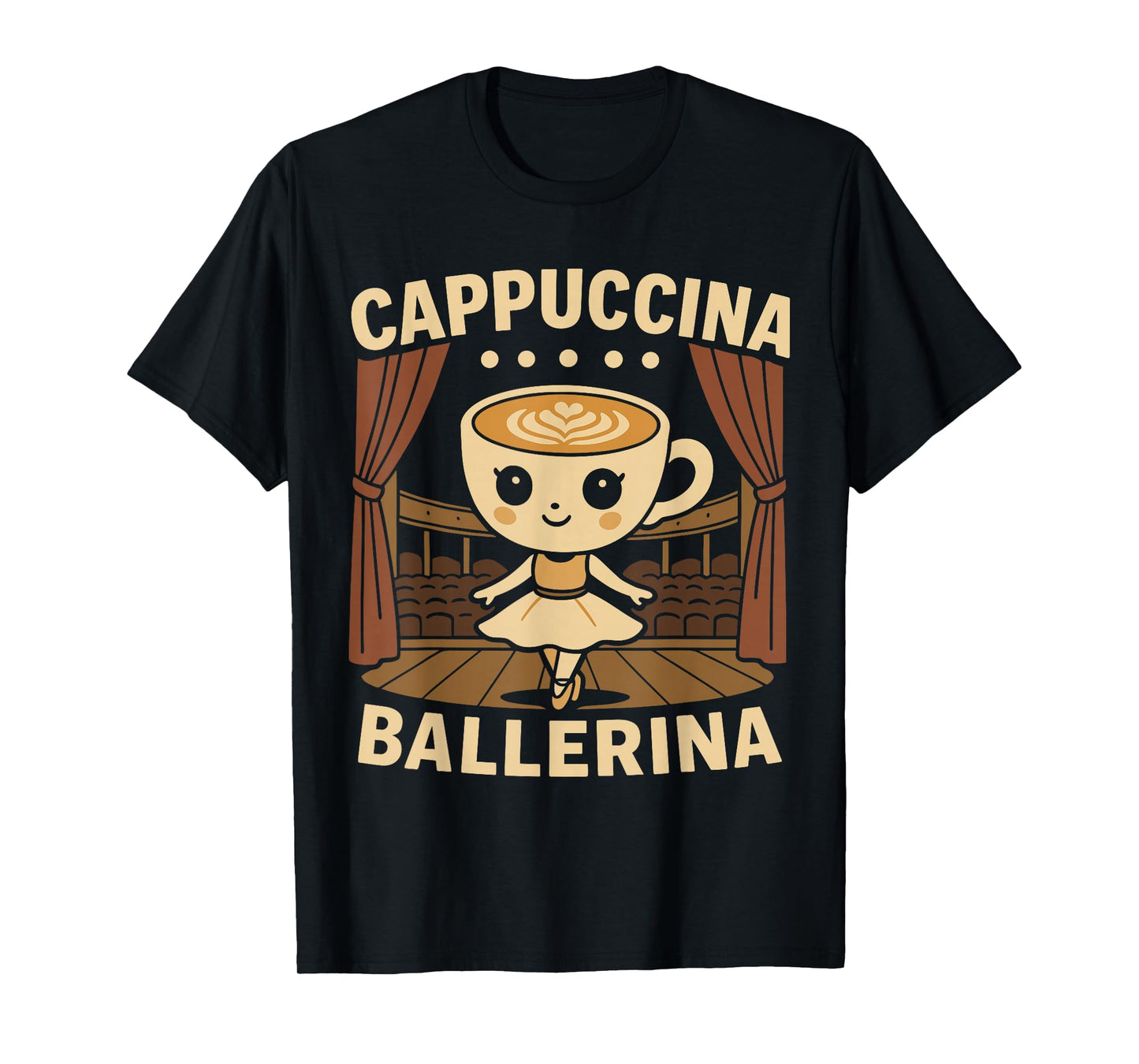 Cappuccina Ballerina Cappuccino Ballerina T-Shirt