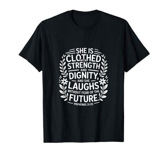 Christian She is Clothed with Strength Dignity Future T-Shirt