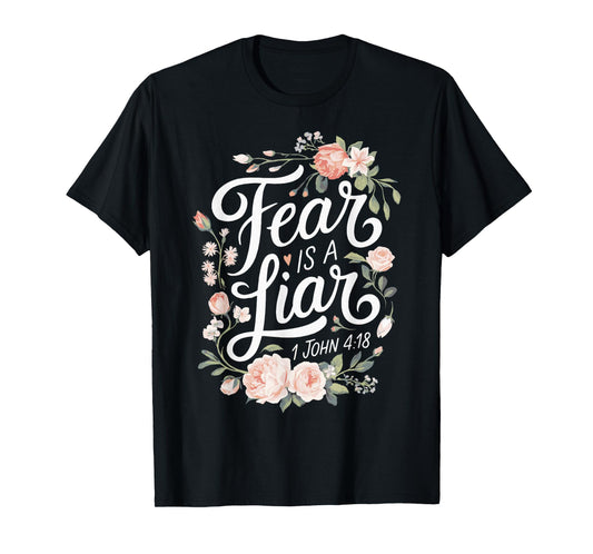 Religious Bible Scripture Fear Is A Liar for Christian T-Shirt