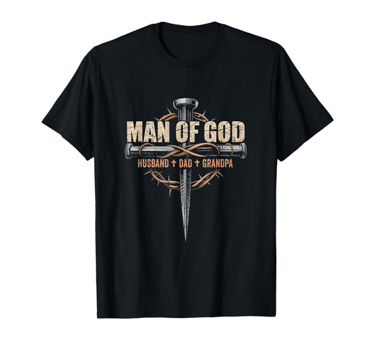 Man Of God Husband Dad Grandpa Cross Christian Fathers Day T-Shirt