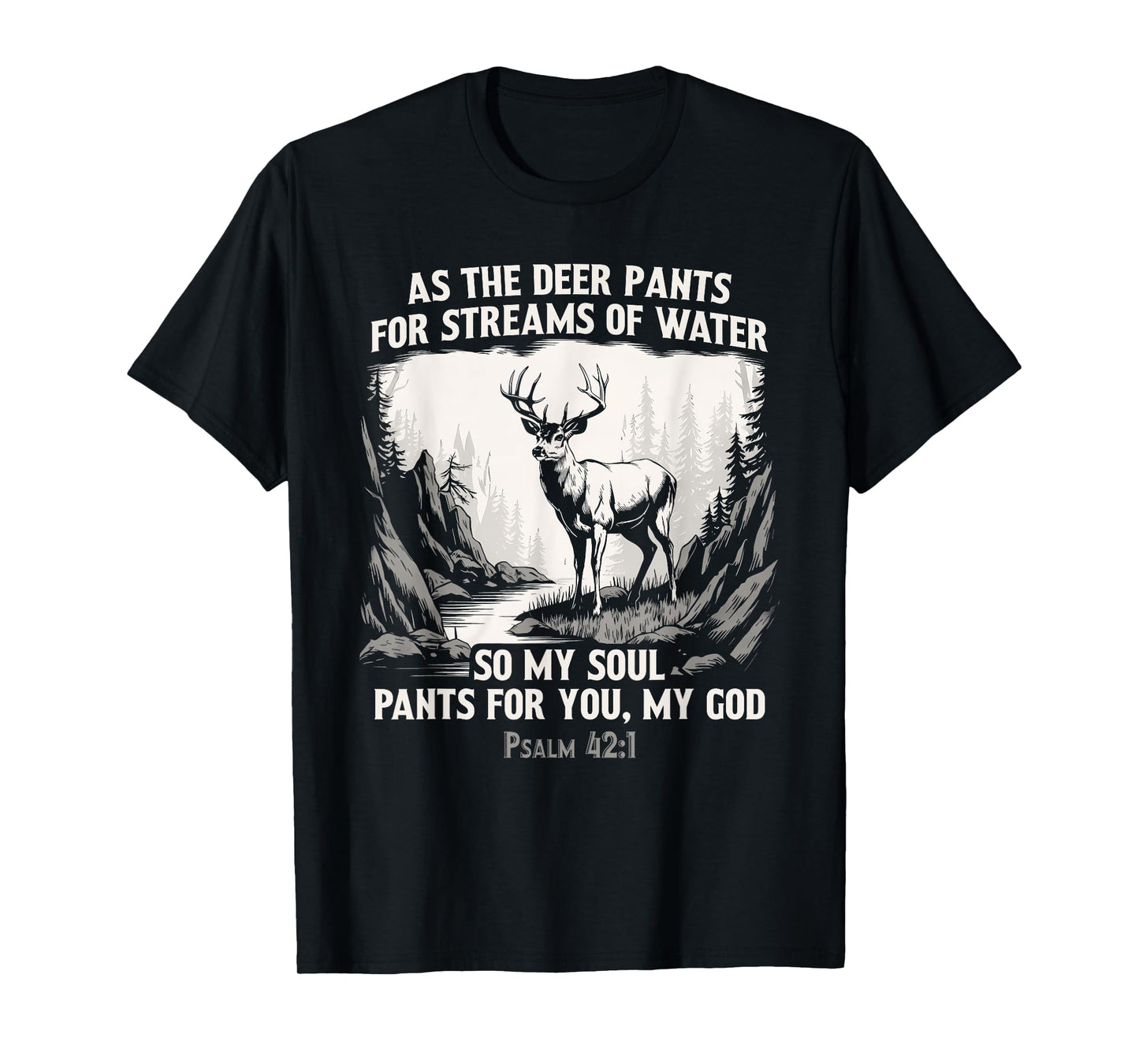 As The Deer Pants For Streams Of Water Christian Hunter T-Shirt