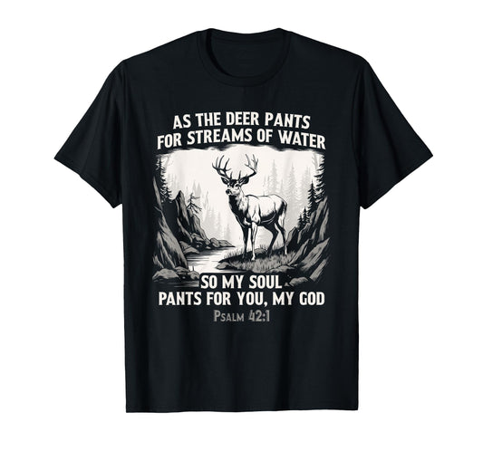 As The Deer Pants For Streams Of Water Christian Hunter T-Shirt