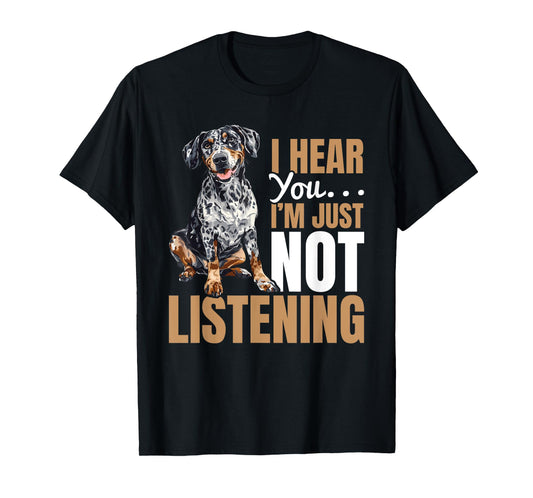 Catahoula Leopard Dog Dog Breed I hear you… I´m just not T-Shirt