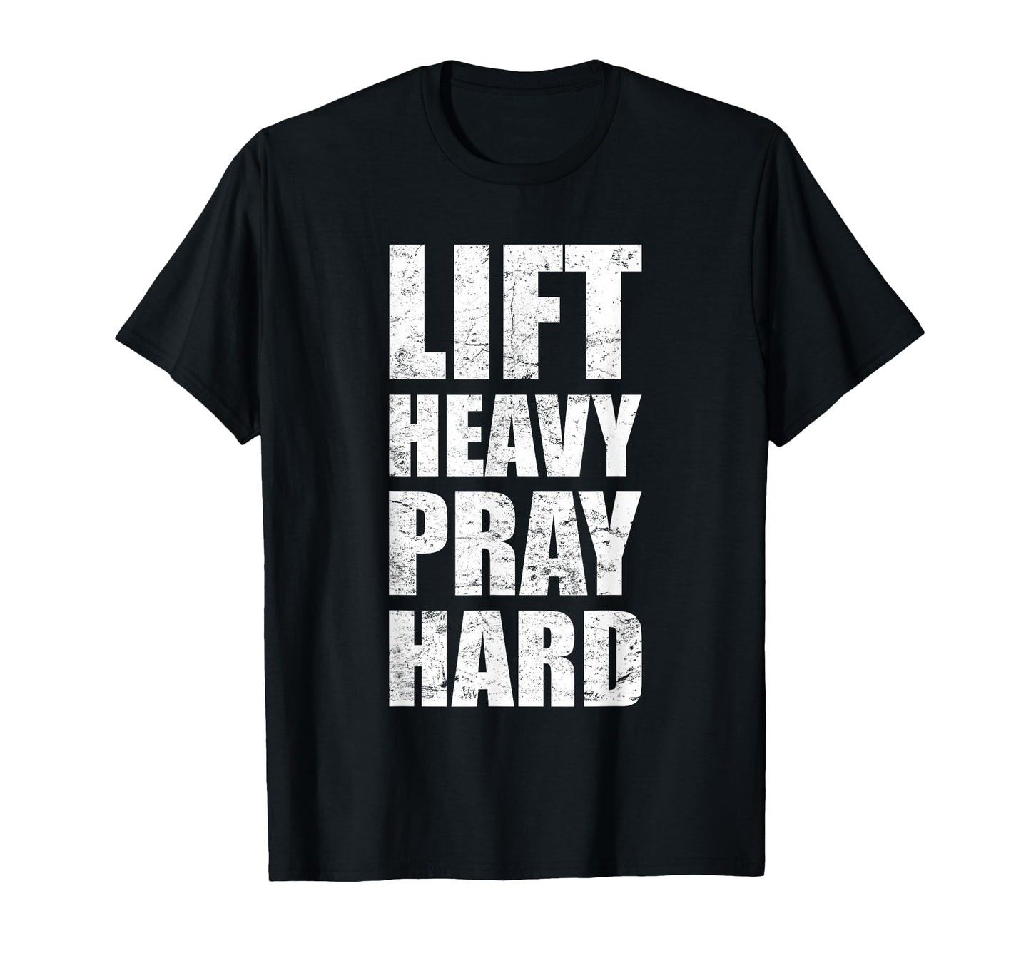 Lift Heavy Pray Hard Gym Christian Quote T-Shirt