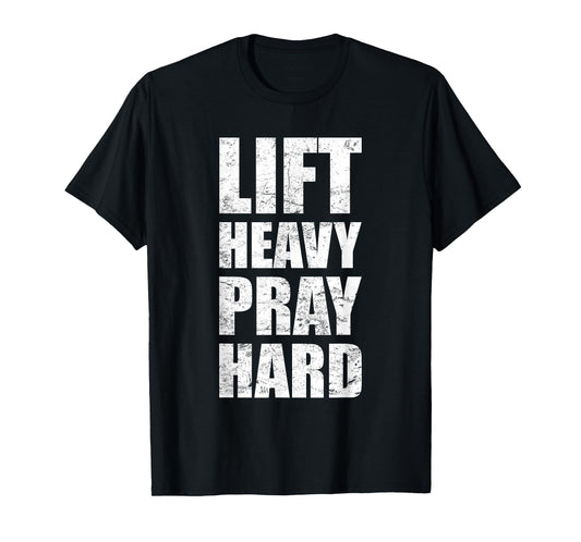 Lift Heavy Pray Hard Gym Christian Quote T-Shirt