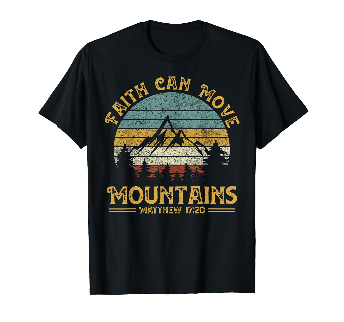 Faith Can Move Mountains Religious Christian Camping Gift T-Shirt