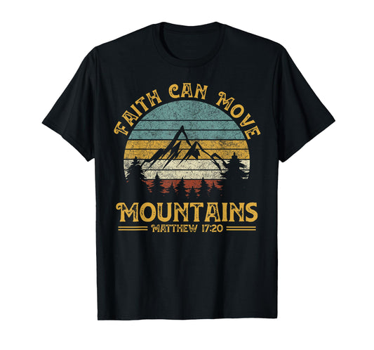 Faith Can Move Mountains Religious Christian Camping Gift T-Shirt