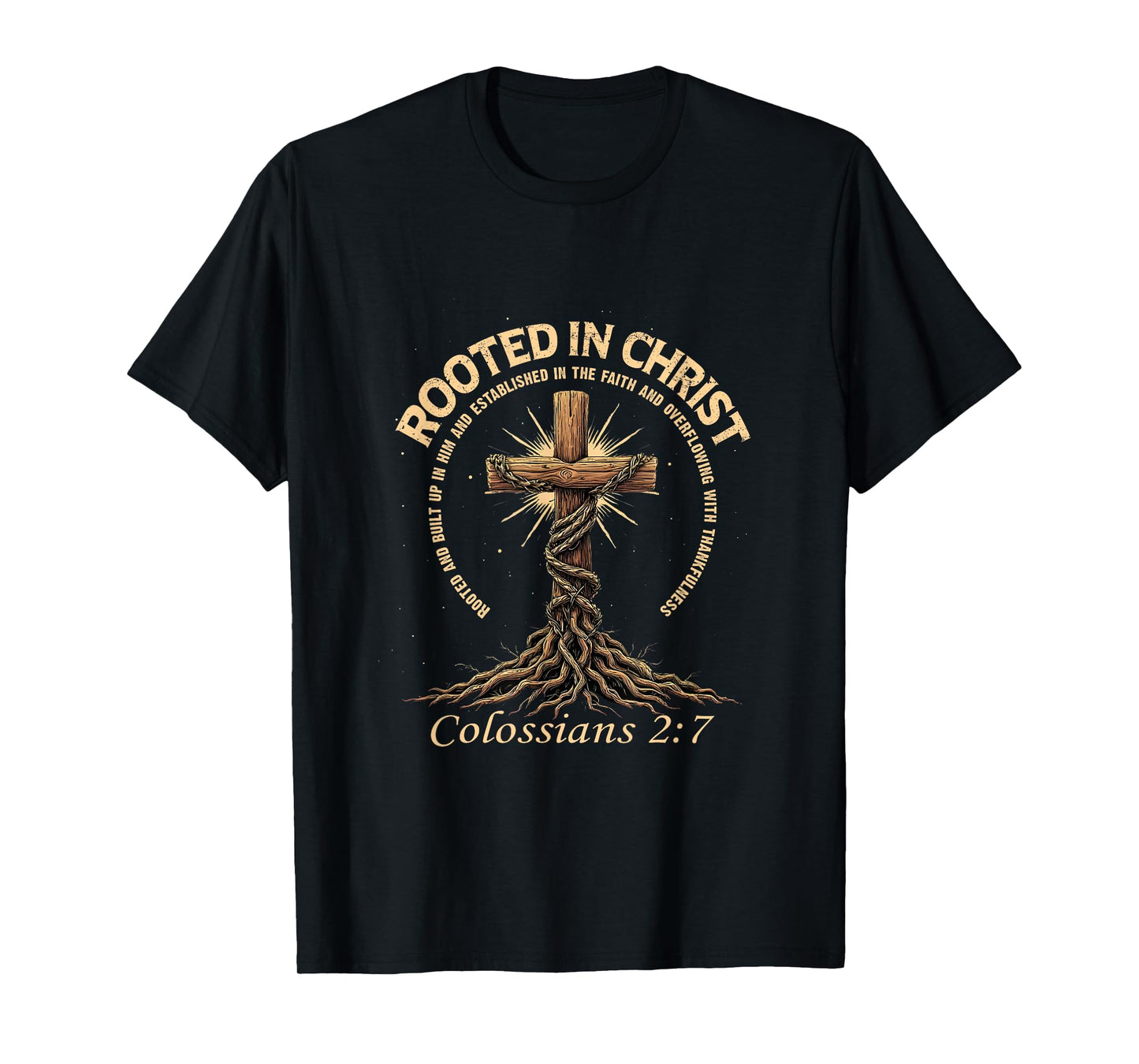 Bible Verse Faith Rooted in Christ Colossians 2:7 T-Shirt