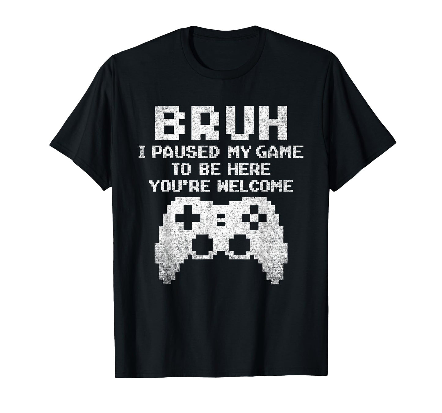Bruh I Paused My Game To Be Here Funny Gamer Gaming for Boys T-Shirt