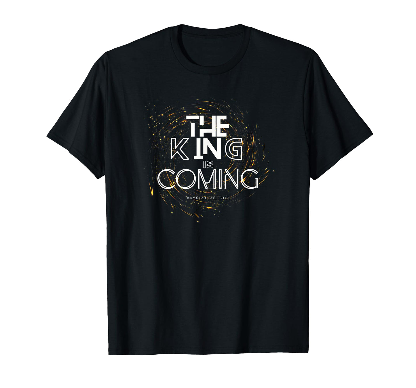 The King is Coming Bible Verse Christian T-Shirt