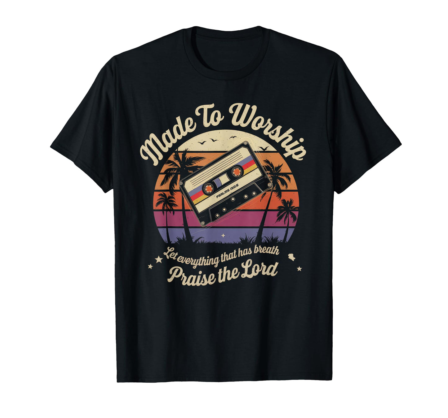 Worship Tshirt Christian Music Retro Cassette Psalms 150:6 T-Shirt
