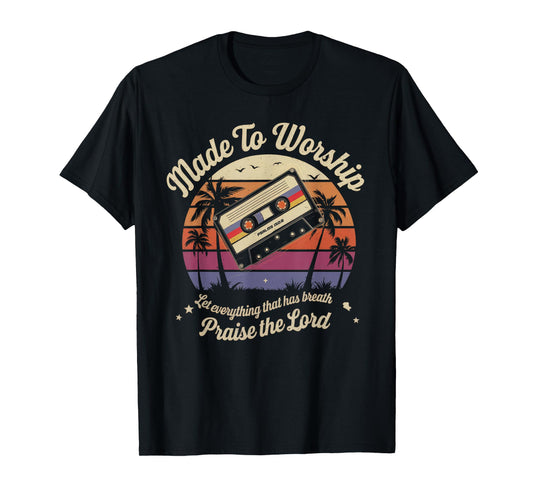 Worship Tshirt Christian Music Retro Cassette Psalms 150:6 T-Shirt