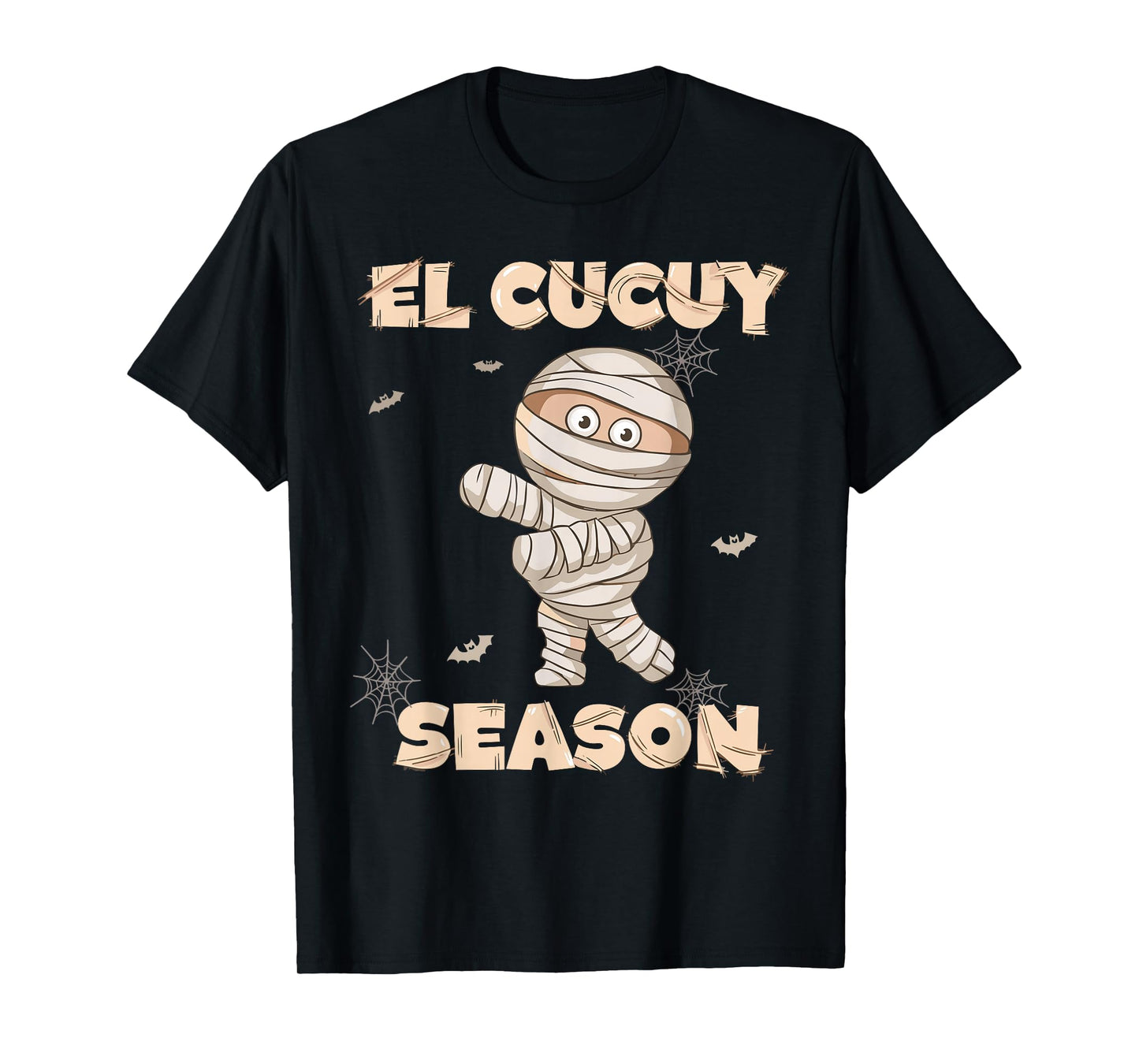 El Cucuy Season Funny Spanish Mummy Halloween Mexican T-Shirt