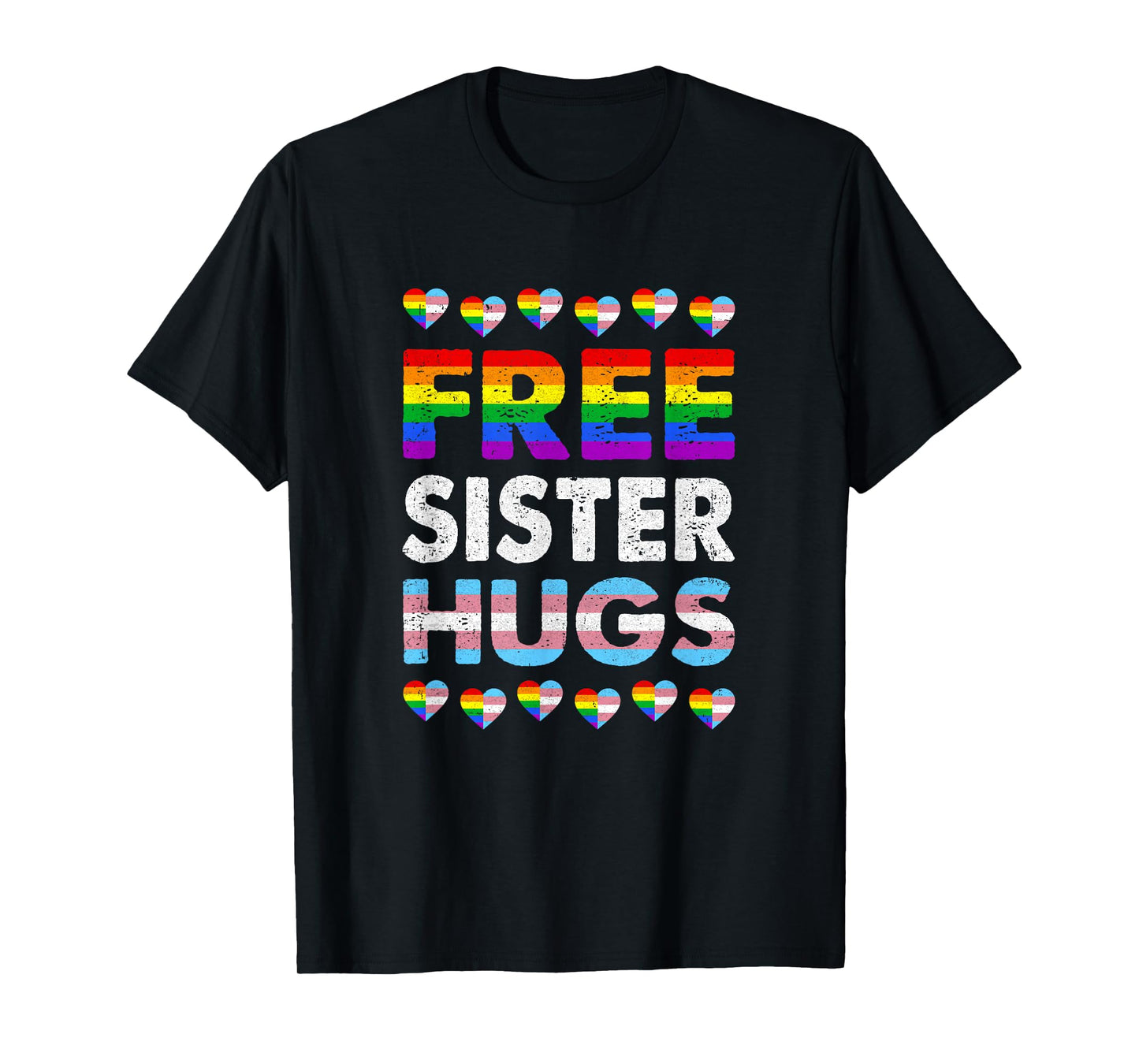 Free Sister Hugs Rainbow Lgbtq Gay Pride Month Proud Ally T-Shirt