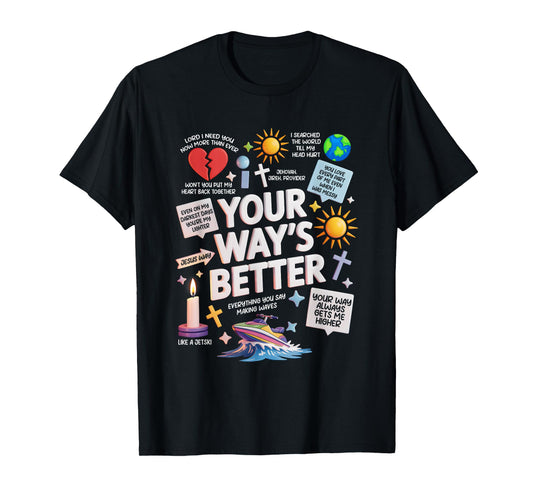 Your Way Better Bible Verse Jesus Way Faith Blessing God T-Shirt