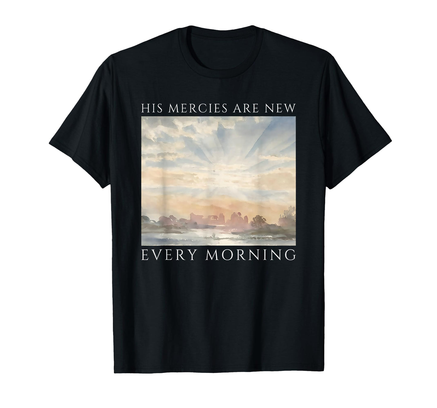 his Mercies are New Every Morning T-Shirt