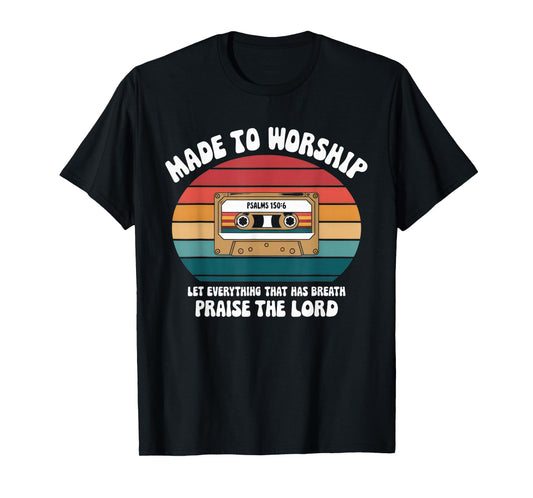 Worship Tshirt Christian Music Retro Cassette Psalms 150:6 T-Shirt