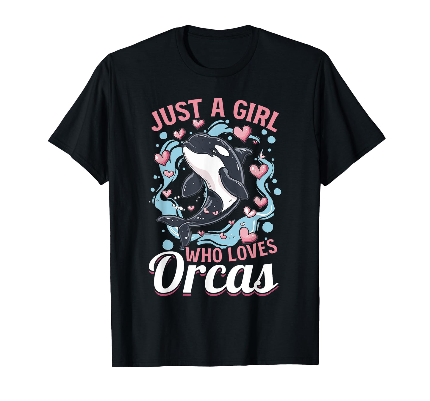 Funny Orca Animal Just a Girls who loves Orcas T-Shirt