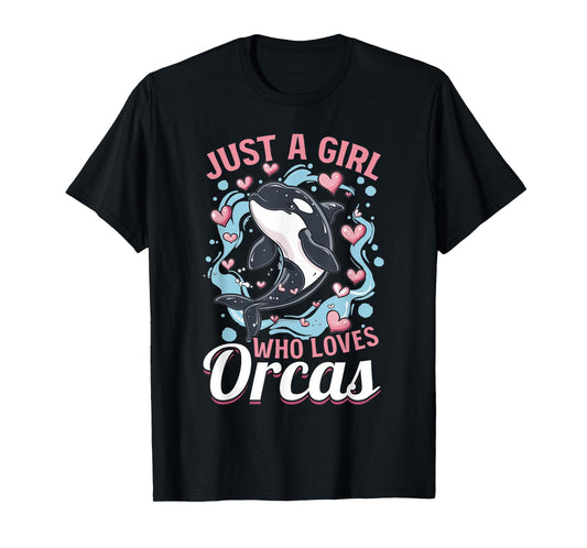 Funny Orca Animal Just a Girls who loves Orcas T-Shirt