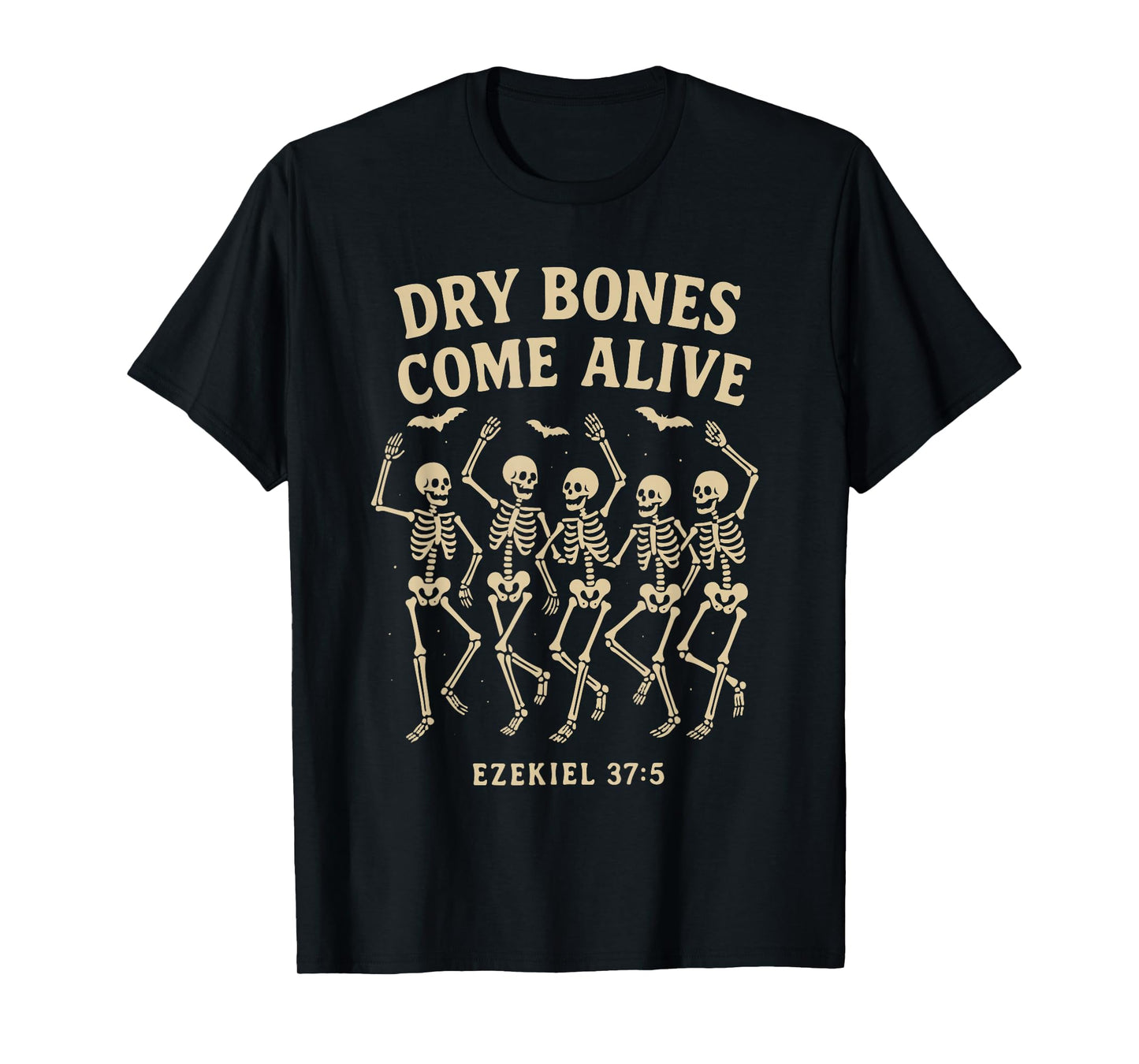 Dancing Skeleton Dry Bones Come Alive Christian Halloween T-Shirt
