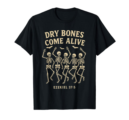Dancing Skeleton Dry Bones Come Alive Christian Halloween T-Shirt