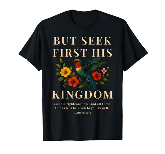 But Seek First His Kingdom Bible Verse Matthew 6 33 Flower T-Shirt